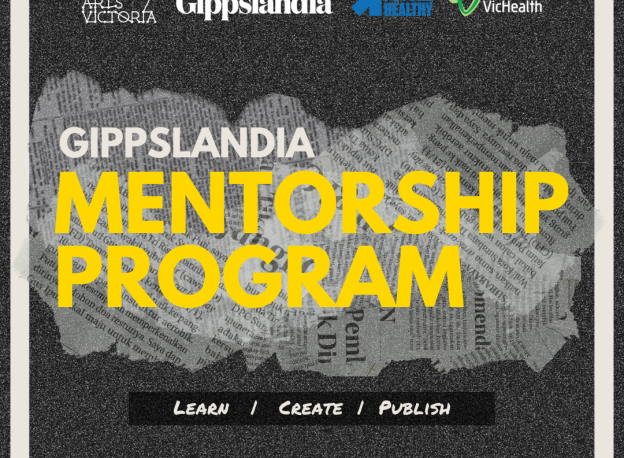Gippslandia Mentorship Program by Regional Arts Victoria in yellow writing, overlaid on newspaper clippings. 